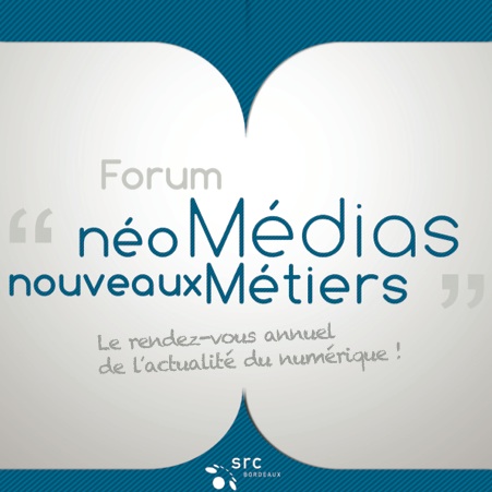 Forum ‘Néo-Médias, Nouveaux Métiers’ à Bordeaux