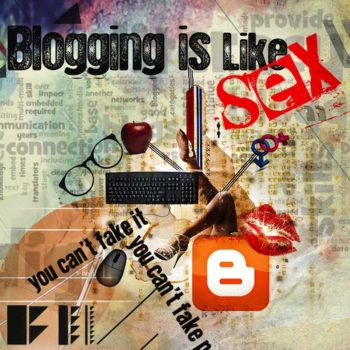 pensez vous que le blogging est comme le sexe 1
