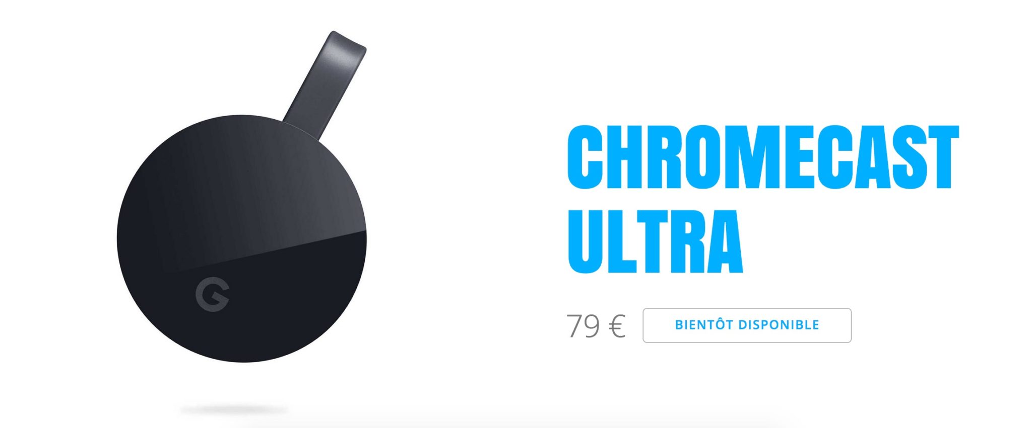 Google Chromecast Ultra : tout ce qu’il faut savoir sur le nouvel appareil multimédia