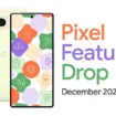 Google Pixel Feature Drop Decemb