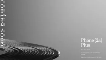 Rendez-vous le 31 juillet pour la révélation du Nothing Phone (2a) Plus