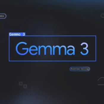 Google Gemma 3 : Un petit modèle IA qui rivalise avec les LLM, découvrez les nouveautés