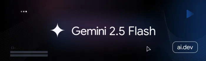 Gemini 2.5 Flash : L’IA hybride qui s’adapte à vos besoins