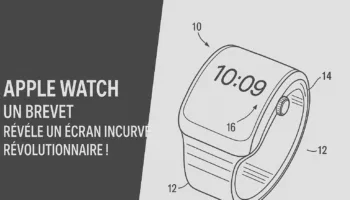 Apple Watch : Un brevet révèle un écran incurvé révolutionnaire !