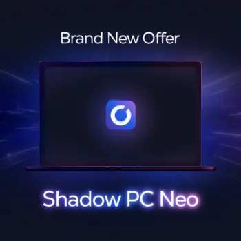 Shadow Neo : nouveau PC gaming cloud avec RTX, disponible dès 32,99 €/mois