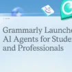 Grammarly lance des agents IA pour aider les étudiants à améliorer leurs devoirs