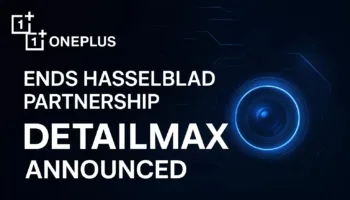 OnePlus et Hasselblad, c'est fini : DetailMax Engine est-il vraiment la prochaine étape ?