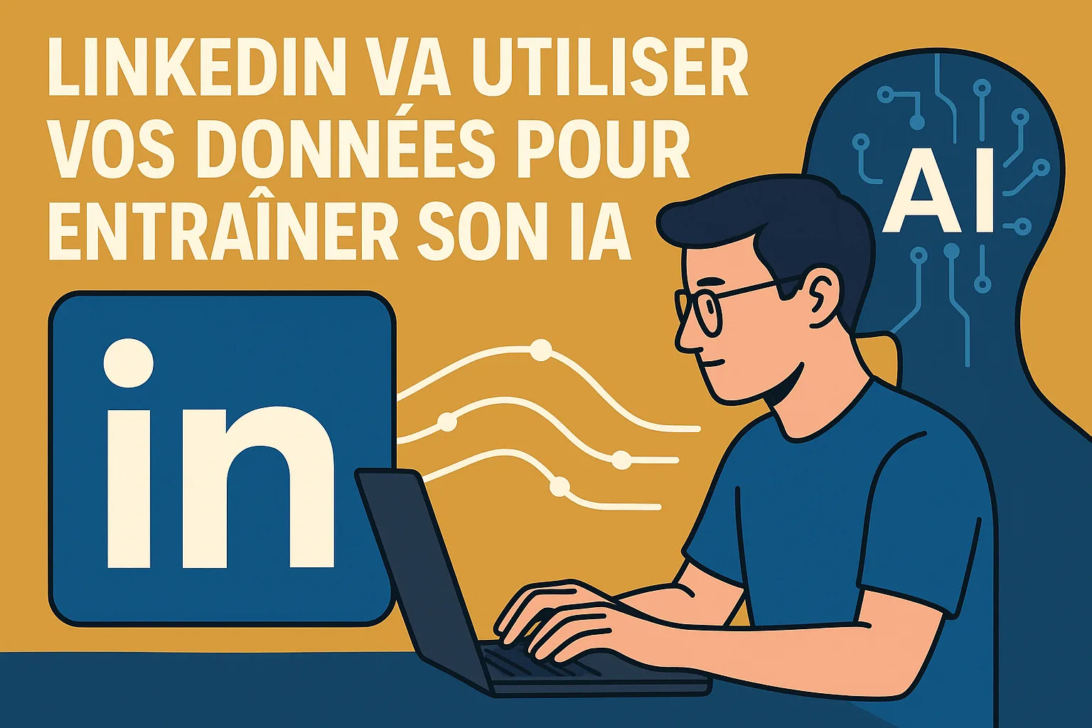 LinkedIn va utiliser vos données pour entraîner son IA dès novembre 2025 (sauf si vous refusez)