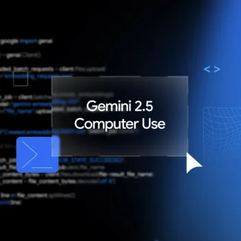 Google dévoile Gemini 2.5 Computer Use : une IA qui sait utiliser un navigateur web comme un humain