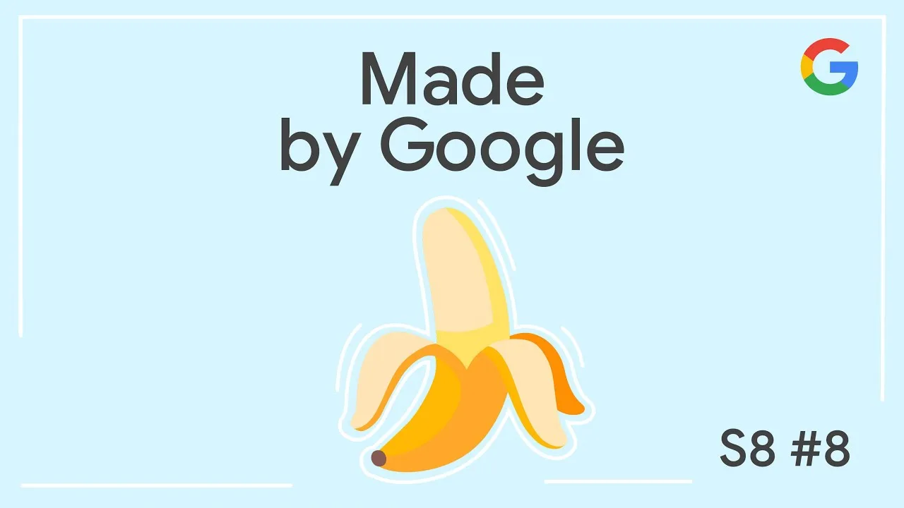 Why It Accidentally Got Called Nano Banana 🍌 | Made by Google Podcast S8E8