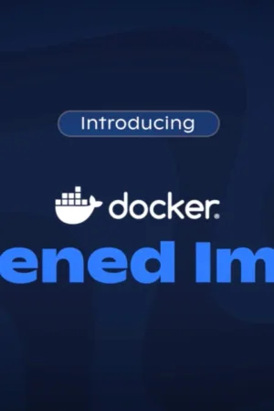 Docker Hardened Images : les images sécurisées deviennent gratuites et open source