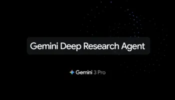 Google réinvente Gemini Deep Research : l’agent IA qui prépare l’ère où l’on ne « cherche » plus, on délègue