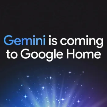 Google accélère le déploiement de Gemini for Home sur les enceintes et écrans connectés