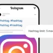 Instagram limite les hashtags à 5 par publication pour favoriser la qualité