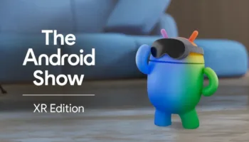 Google prépare un grand show Android XR : lunettes, casques et l’avenir de la réalité mixte ?
