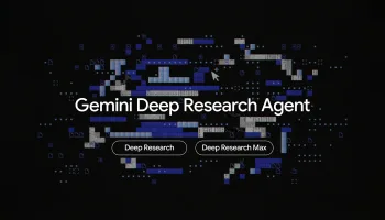 Google Deep Research et Deep Research Max : l’IA devient un véritable analyste autonome