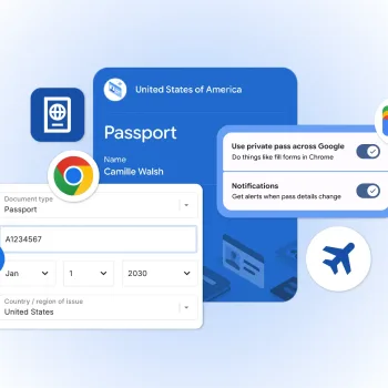 Chrome sur Android et iPhone remplit désormais passeports et permis automatiquement