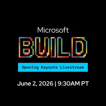 Microsoft Build 2026 : comment suivre la keynote et les annonces IA
