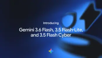 Google dévoile Gemini 3.6 Flash et une IA dédiée à la cybersécurité capable de détecter davantage de failles
