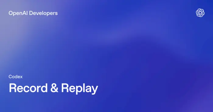 OpenAI Codex Record & Replay : l’IA apprend vos tâches et les automatise seule