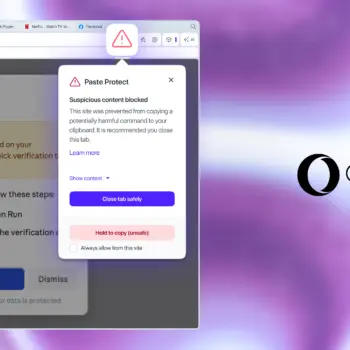Opera lance Paste Protect pour bloquer les attaques ClickFix avant qu’il ne soit trop tard