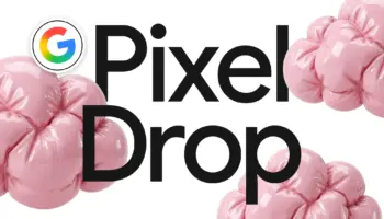 Pixel Drop de septembre 2026 : Google renforce la détection des arnaques, même sur le Pixel 6