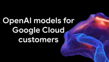 Google Cloud accueille GPT-6 et GPT-6.1 : OpenAI débarque aussi dans Antigravity