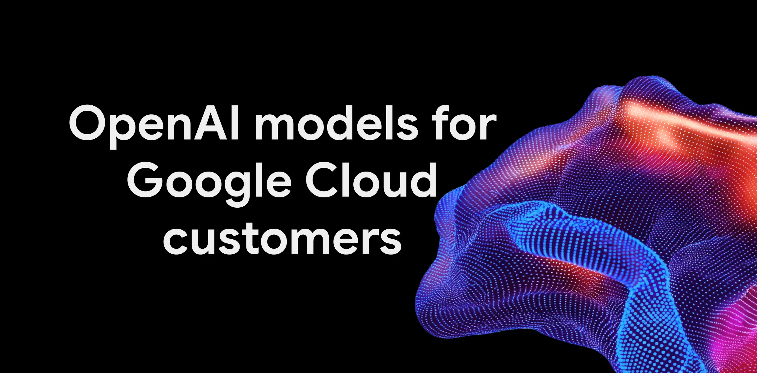 Google Cloud accueille GPT-6 et GPT-6.1 : OpenAI débarque aussi dans Antigravity