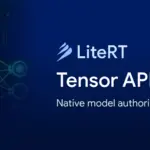 oct2026 liteRT tensorAPI.original